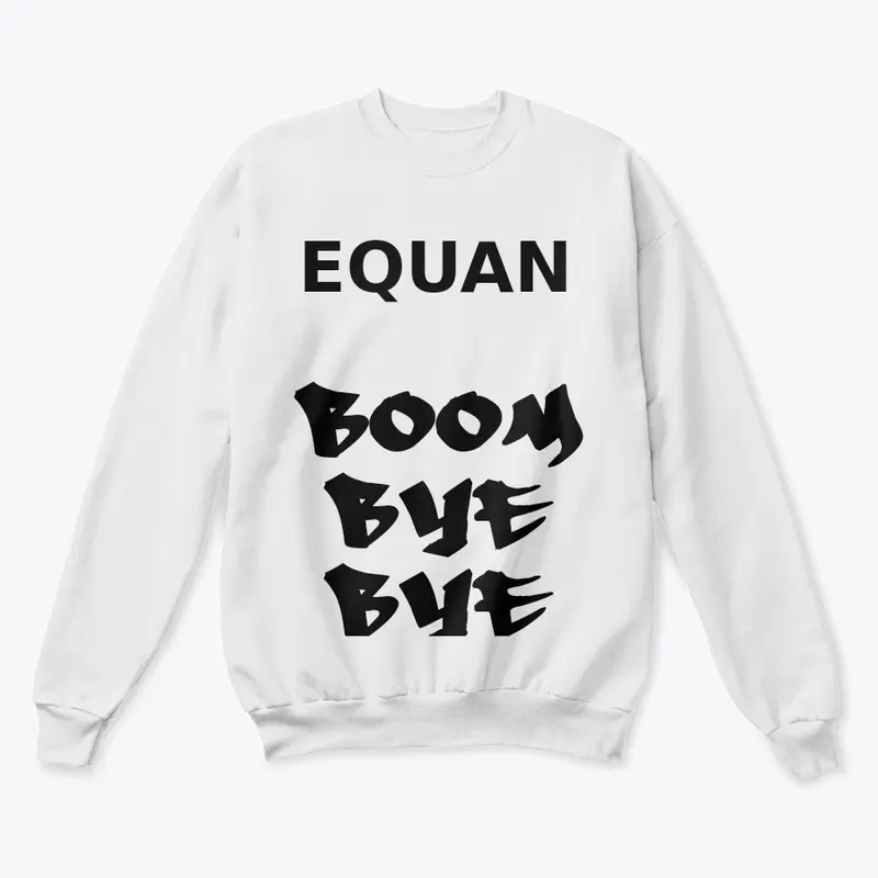 Equan Boom Bye Bye T Shirt