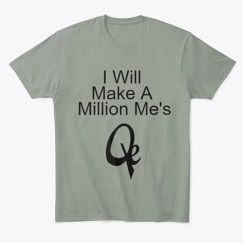 I Will Make A Million Me's