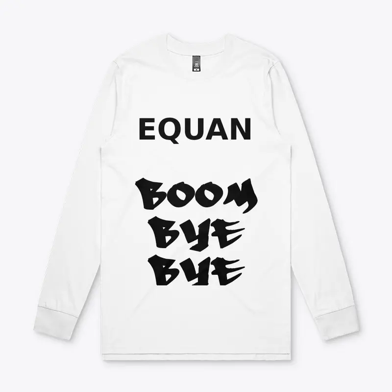 Equan Boom Bye Bye T Shirt