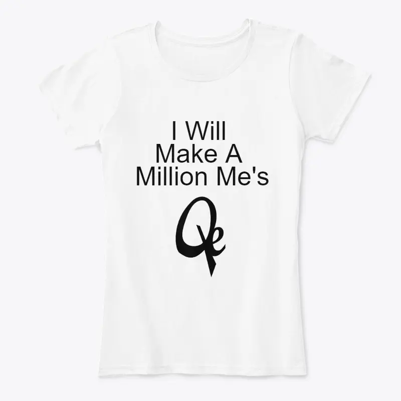 I Will Make A Million Me's