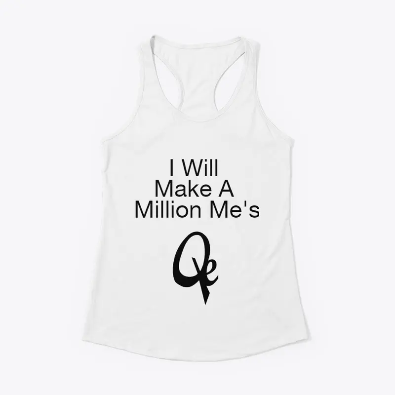 I Will Make A Million Me's