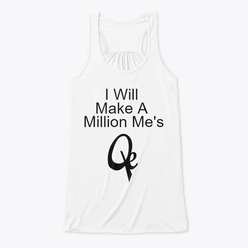 I Will Make A Million Me's