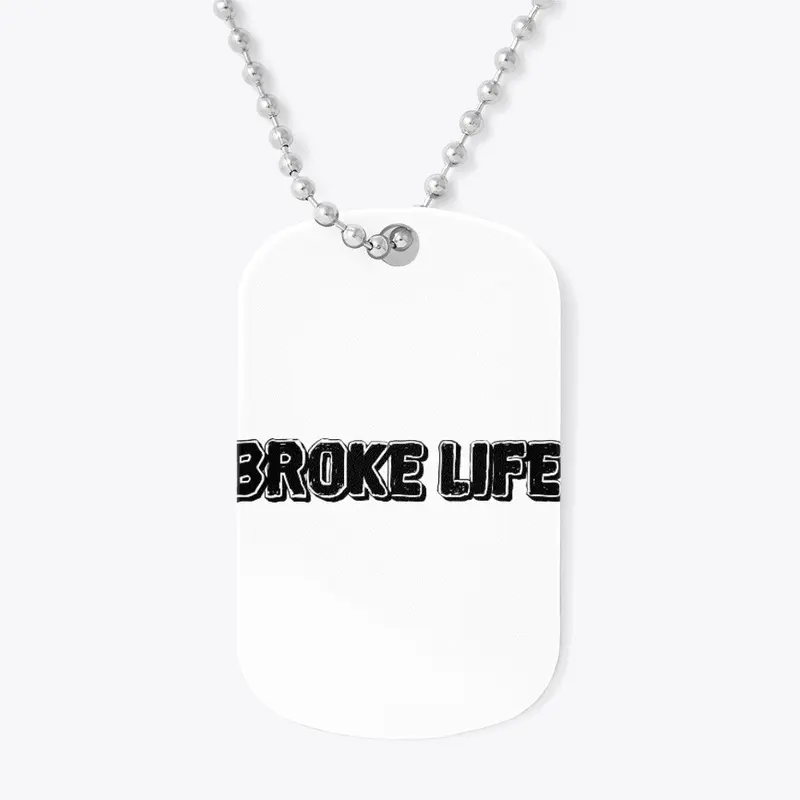 Broke Life Brand By Quancheye