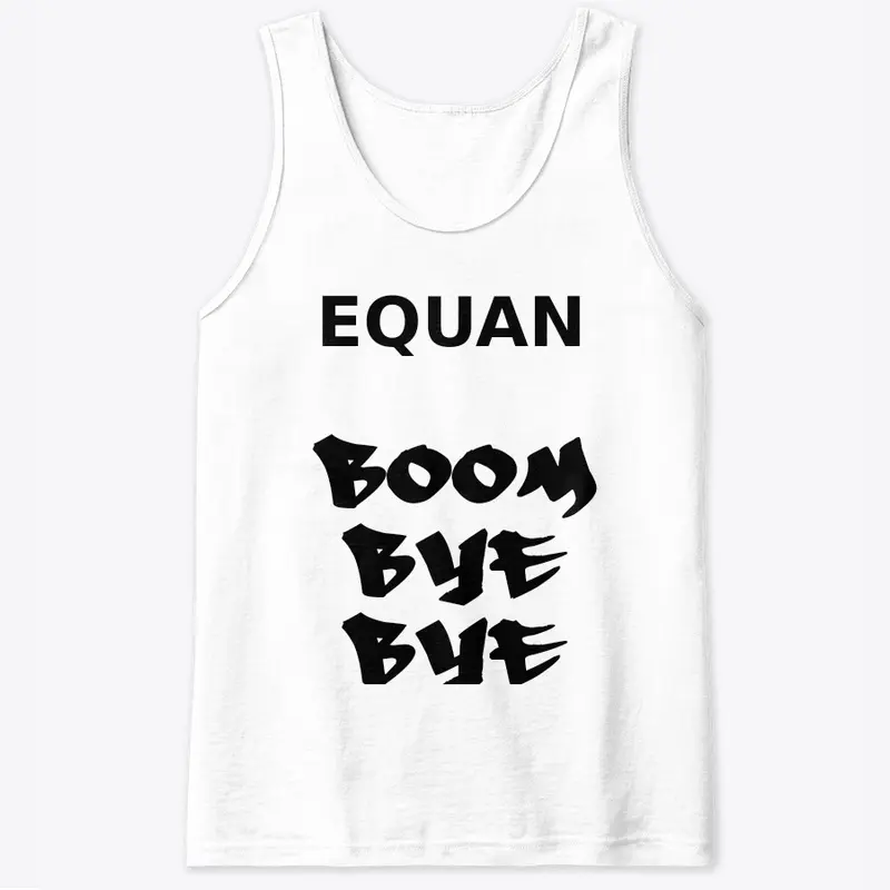 Equan Boom Bye Bye T Shirt